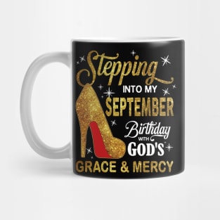 Stepping Into My September Birthday With God's Grace And Mercy Mug